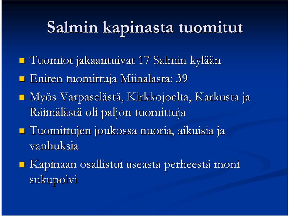 Karkusta ja Räimälästä oli paljon tuomittuja Tuomittujen joukossa