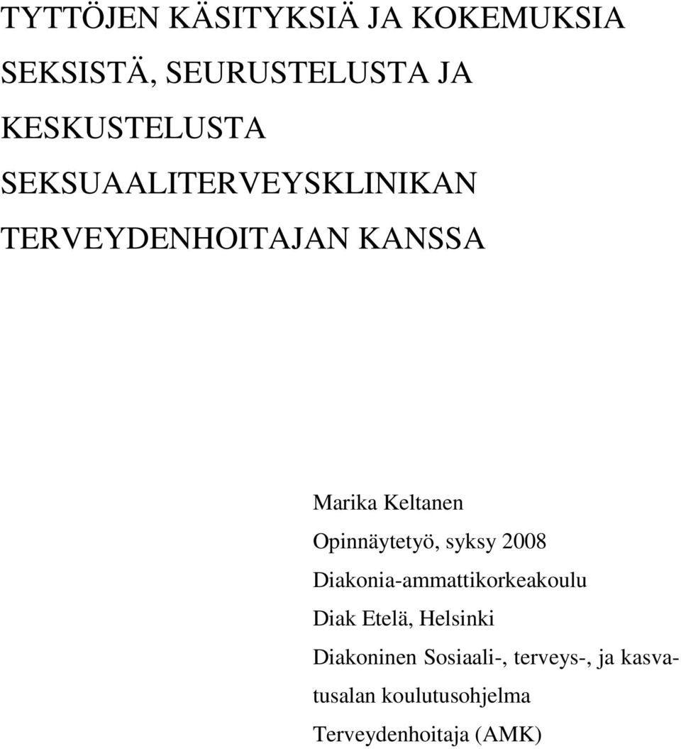 Opinnäytetyö, syksy 2008 Diakonia-ammattikorkeakoulu Diak Etelä, Helsinki