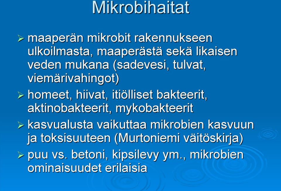 aktinobakteerit, mykobakteerit kasvualusta vaikuttaa mikrobien kasvuun ja toksisuuteen