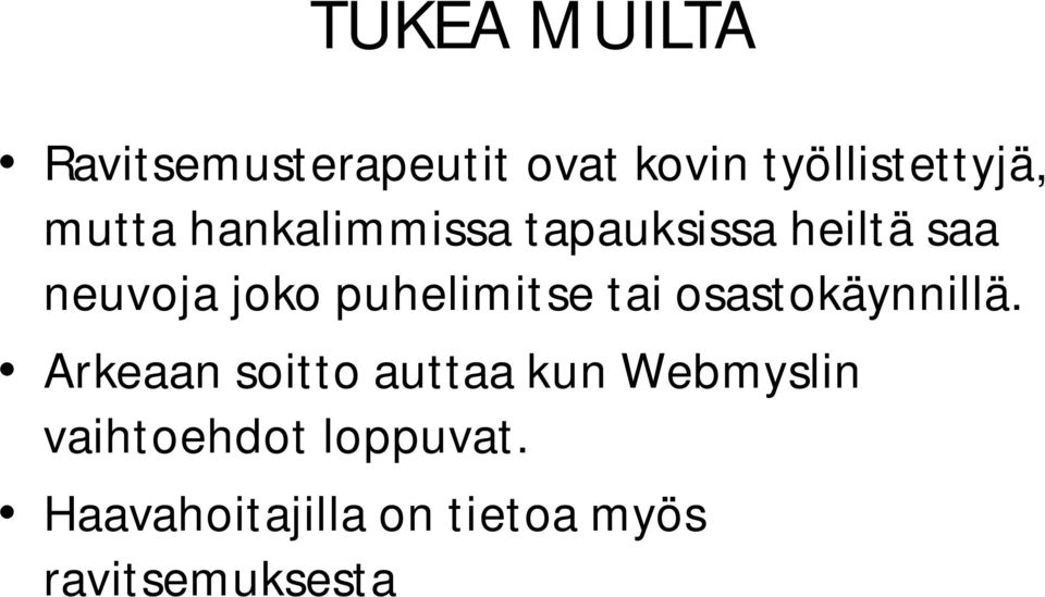 puhelimitse tai osastokäynnillä.