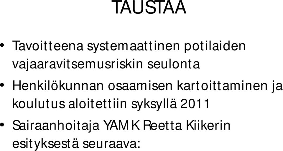 osaamisen kartoittaminen ja koulutus aloitettiin