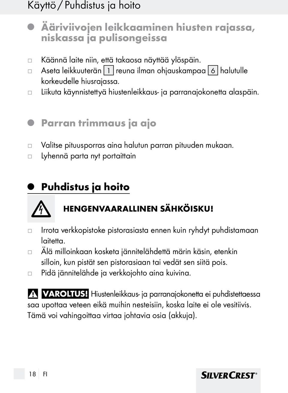 Parran trimmaus a ao Valitse pituusporras aina halutun parran pituuden mukaan. Lyhennä parta nyt portaittain Puhdistus a hoito HENGENVAARALLINEN SÄHKÖISKU!