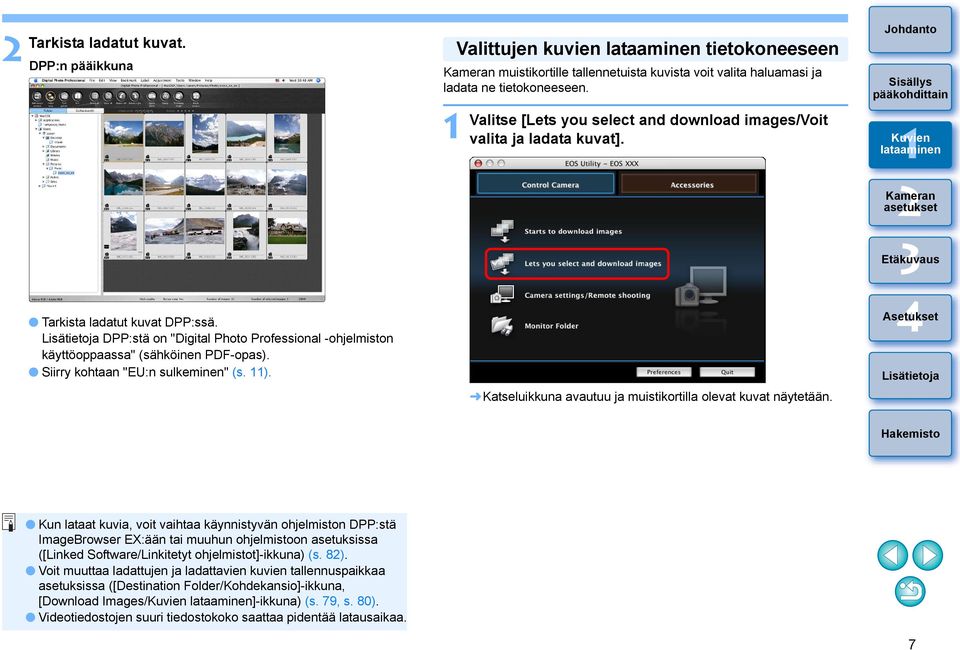 Katseluikkuna avautuu ja muistikortilla olevat kuvat näytetään.