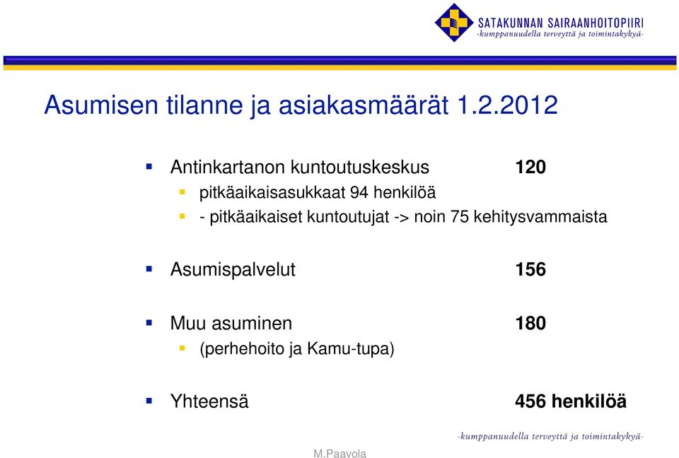 henkilöä - pitkäaikaiset kuntoutujat -> noin 75