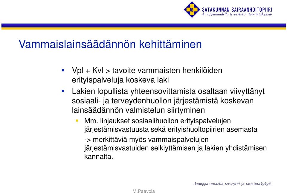 lainsäädännön valmistelun siirtyminen Mm.