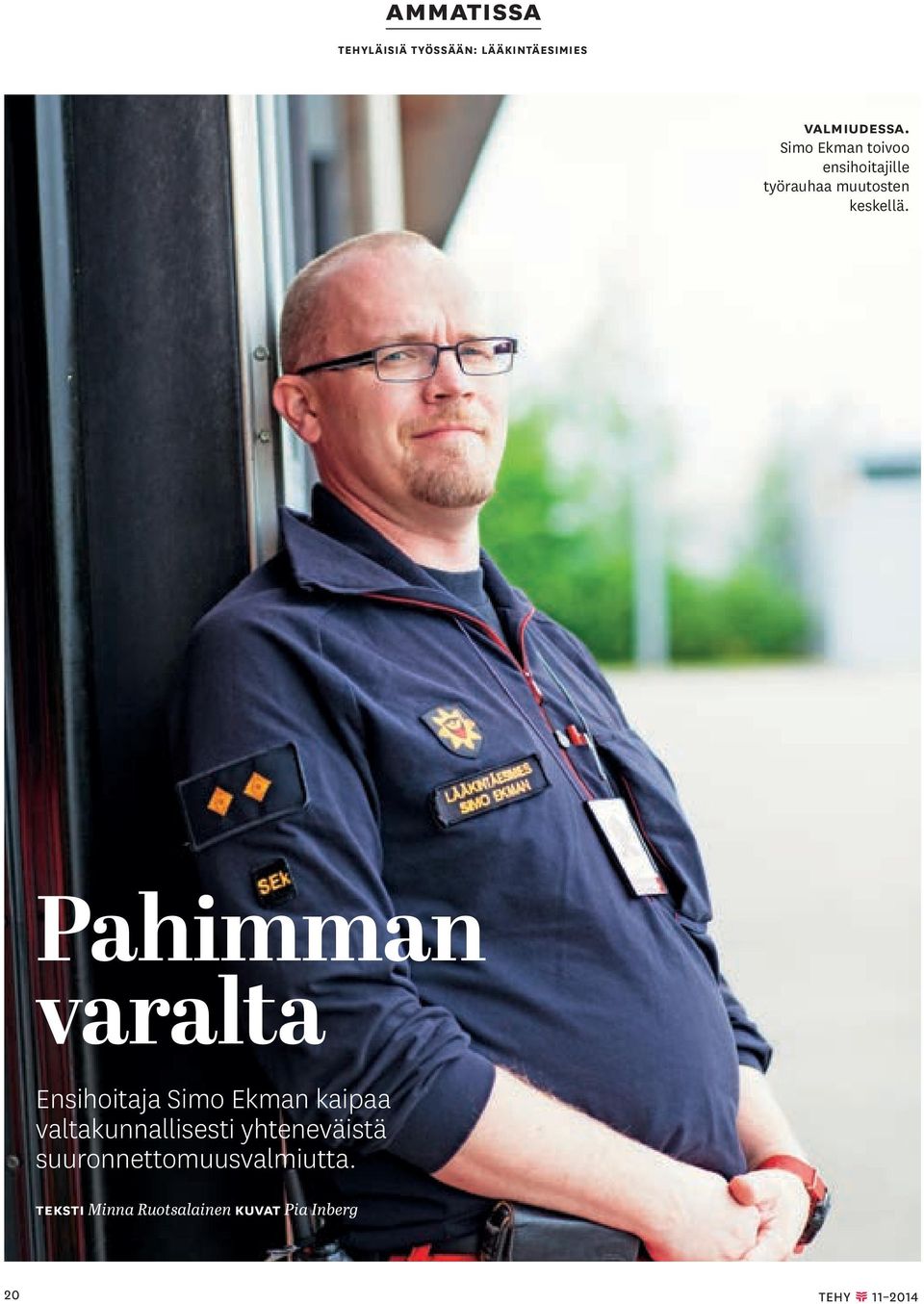 Pahimman varalta Ensihoitaja Simo Ekman kaipaa valtakunnallisesti