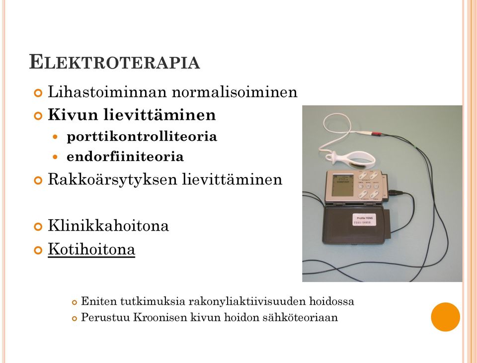 Rakkoärsytyksen lievittäminen Klinikkahoitona Kotihoitona Eniten