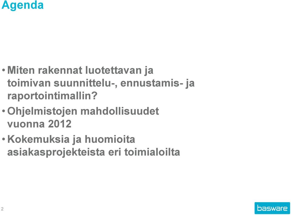 Ohjelmistojen mahdollisuudet vuonna 2012