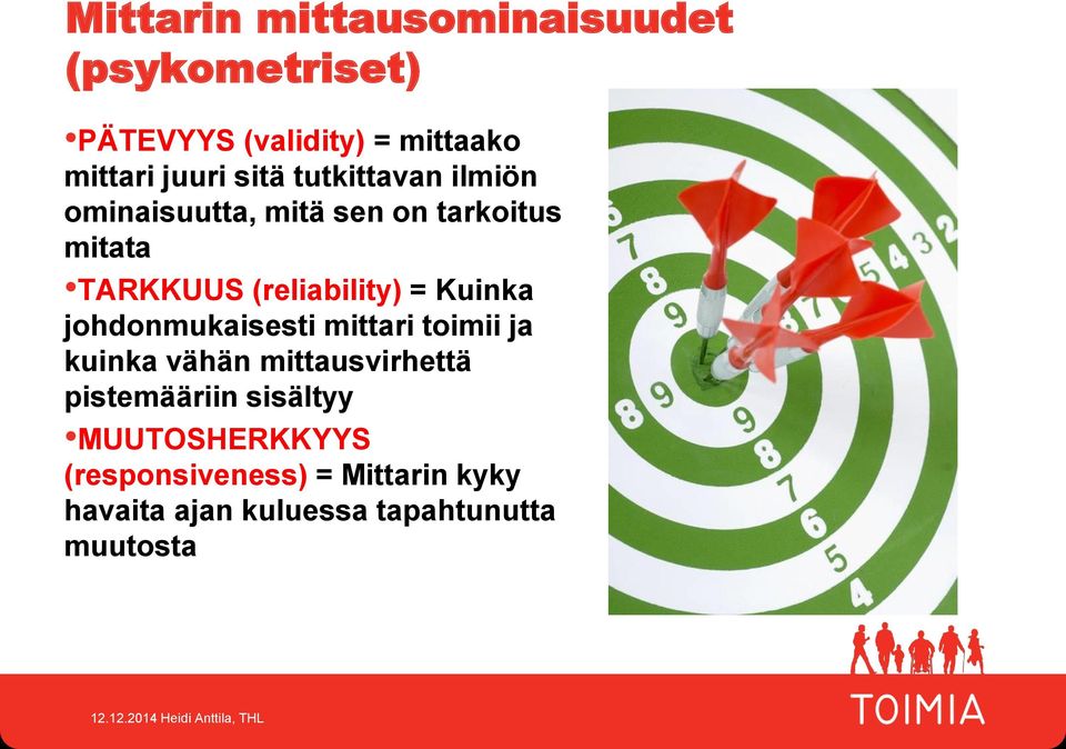 Kuinka johdonmukaisesti mittari toimii ja kuinka vähän mittausvirhettä pistemääriin