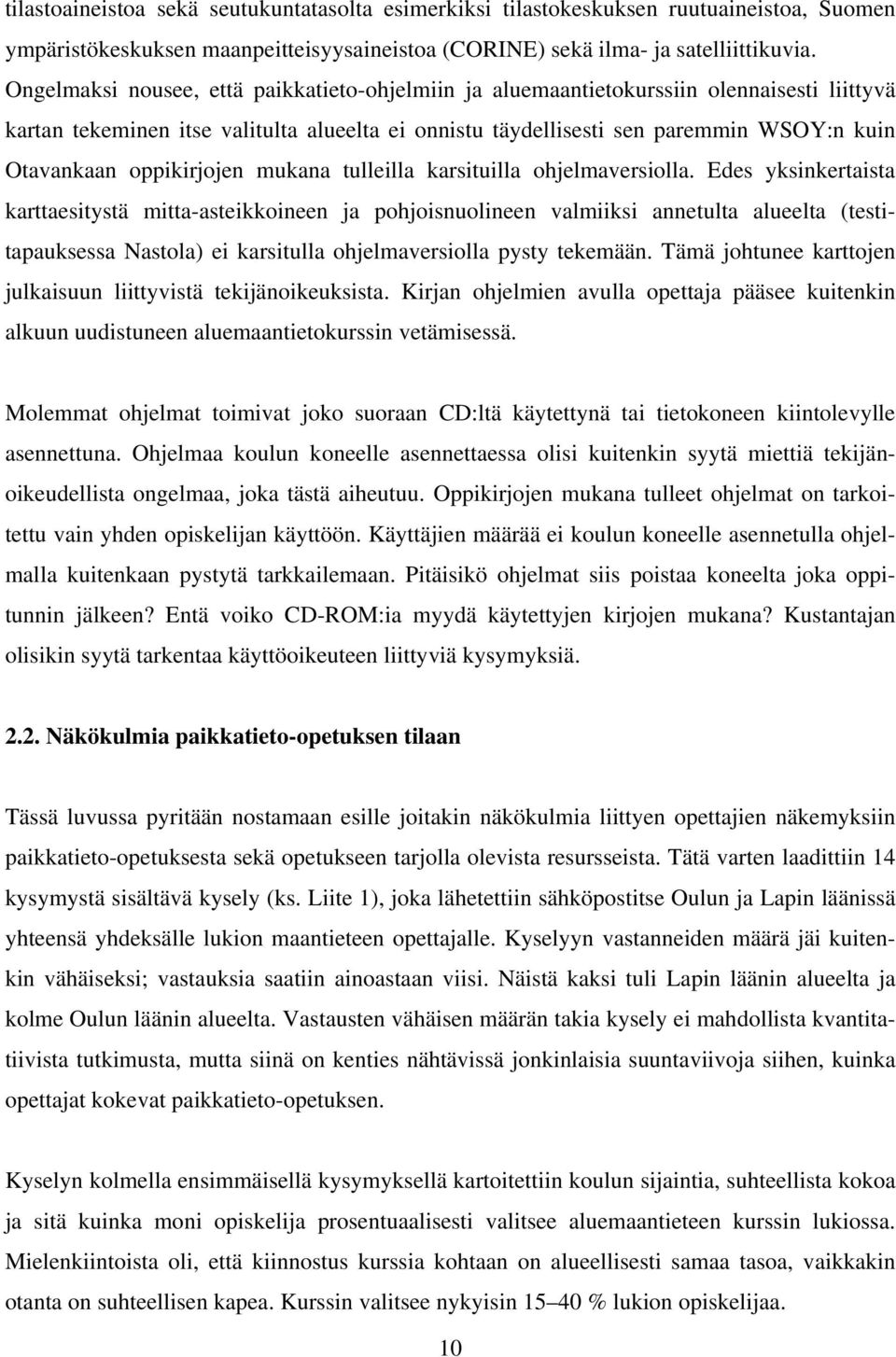 oppikirjojen mukana tulleilla karsituilla ohjelmaversiolla.