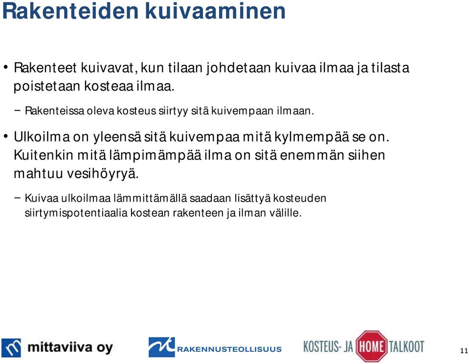 Ulkoilma on yleensä sitä kuivempaa mitä kylmempää se on.