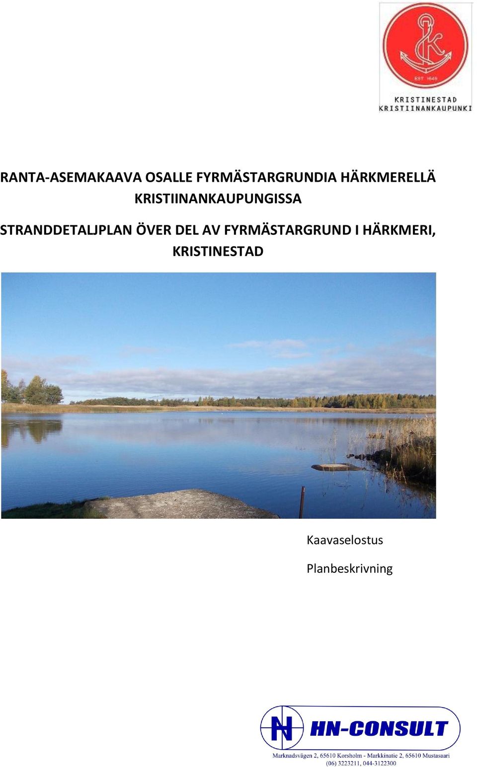 STRANDDETALJPLAN ÖVER DEL AV FYRMÄSTARGRUND