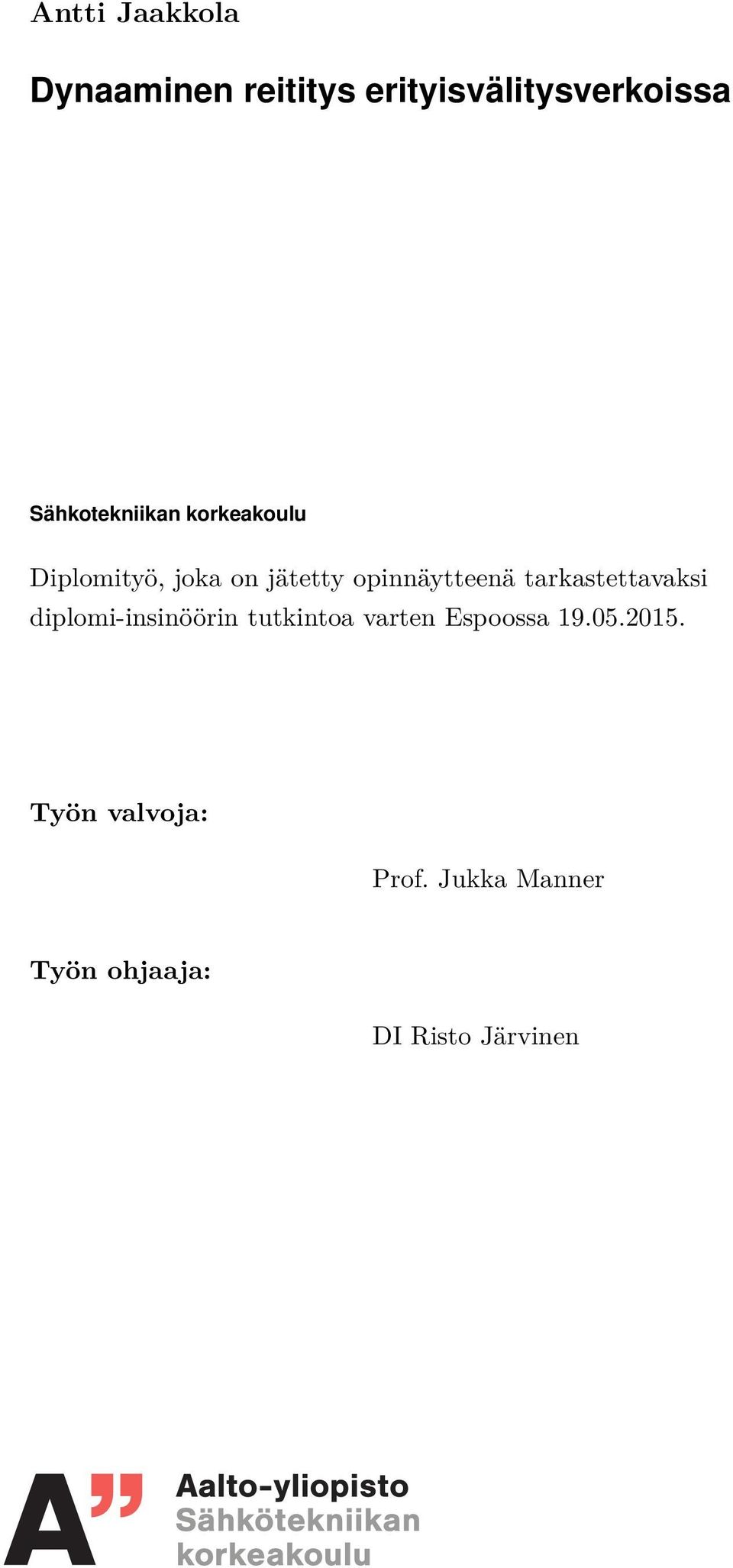 opinnäytteenä tarkastettavaksi diplomi-insinöörin tutkintoa varten