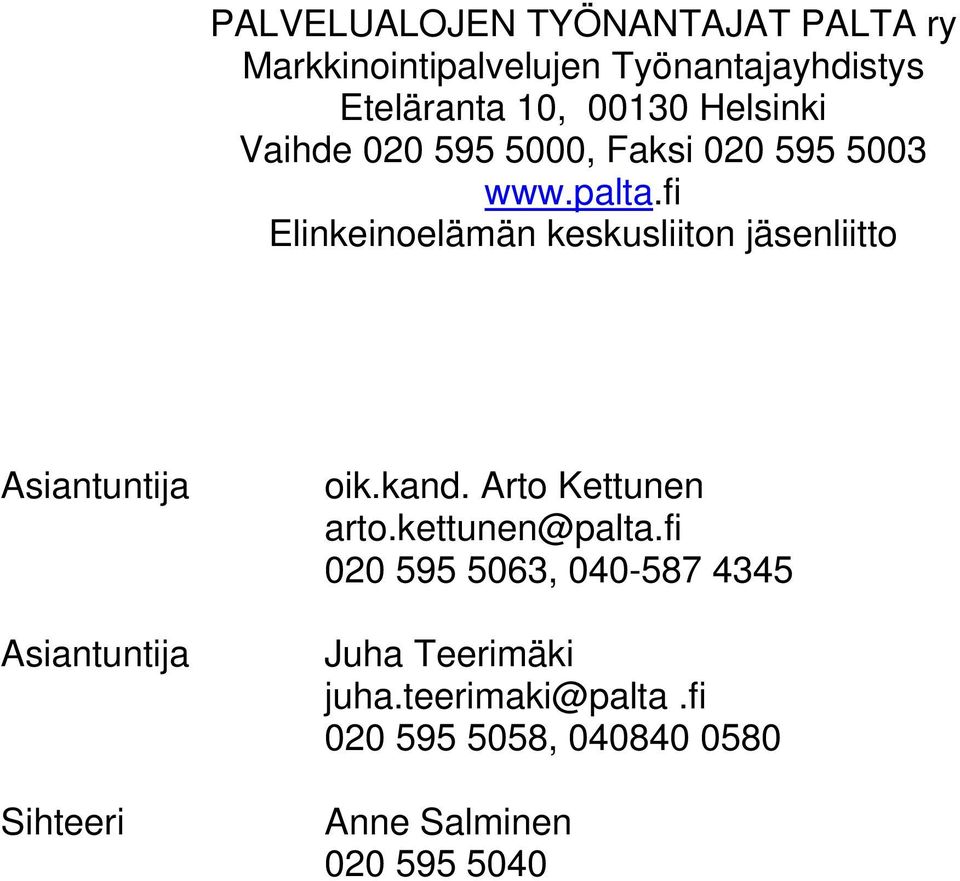 fi Elinkeinoelämän keskusliiton jäsenliitto Asiantuntija Asiantuntija Sihteeri oik.kand.