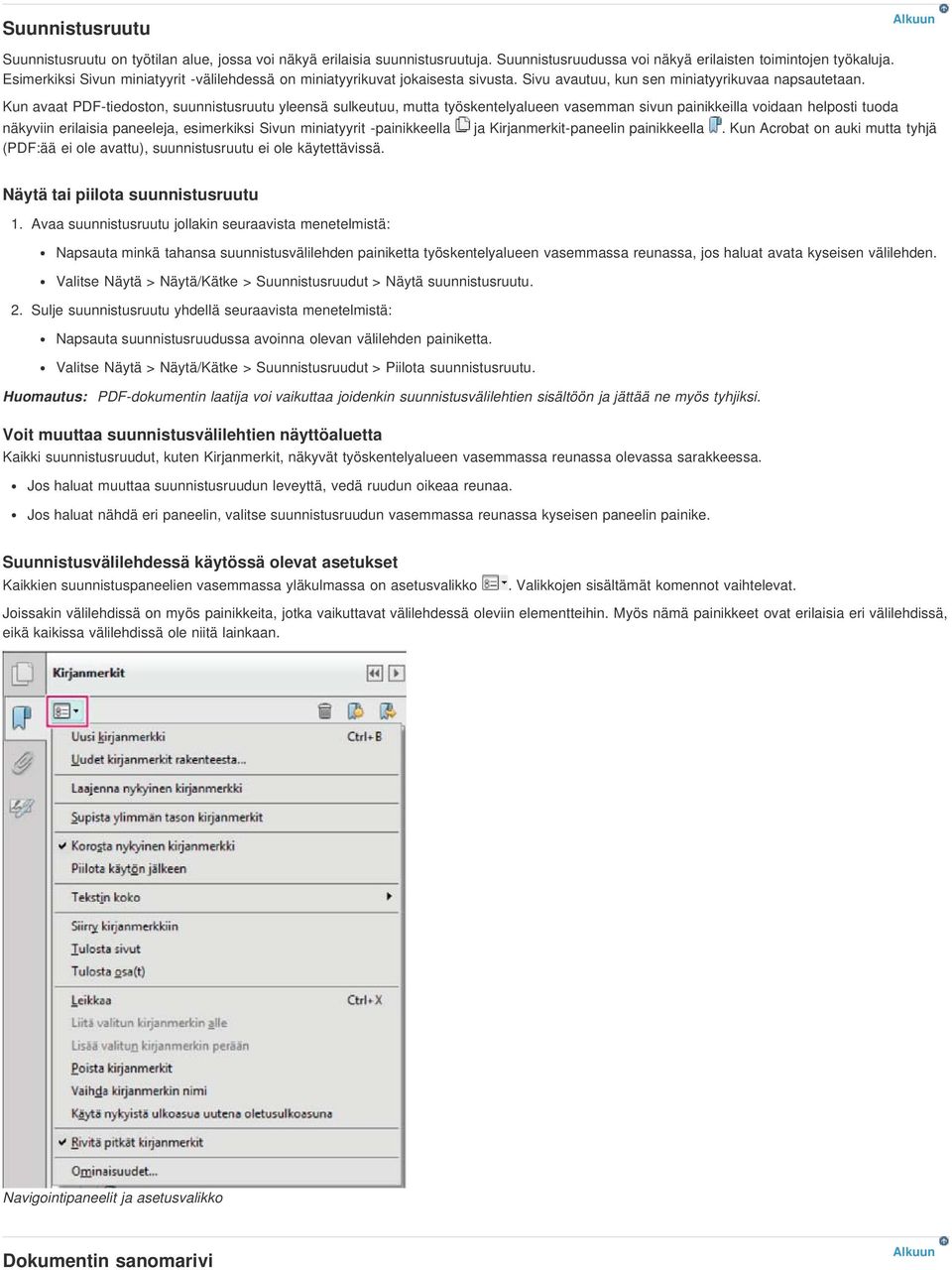 Kun avaat PDF-tiedoston, suunnistusruutu yleensä sulkeutuu, mutta työskentelyalueen vasemman sivun painikkeilla voidaan helposti tuoda näkyviin erilaisia paneeleja, esimerkiksi Sivun miniatyyrit