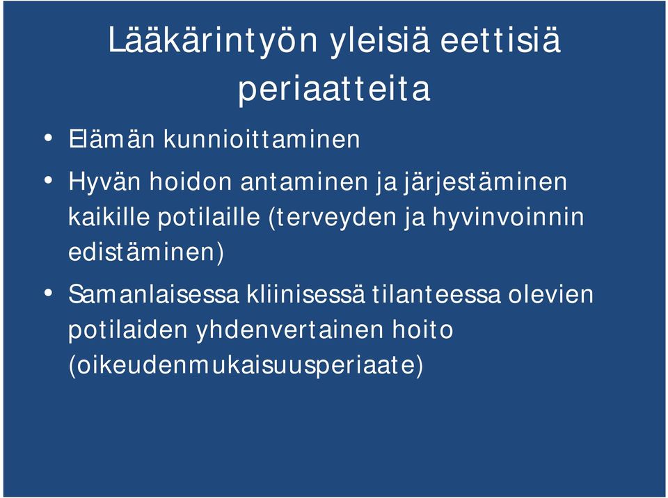 (terveyden ja hyvinvoinnin edistäminen) Samanlaisessa kliinisessä