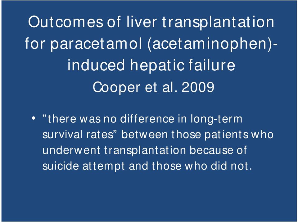 2009 there was no difference in long-term survival rates between