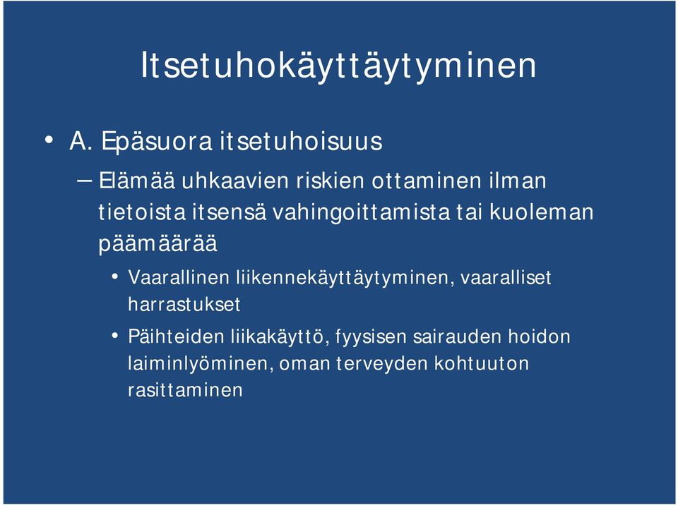 itsensä vahingoittamista tai kuoleman päämäärää Vaarallinen