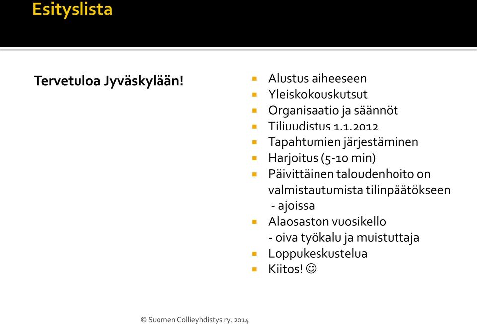 1.2012 Tapahtumien järjestäminen Harjoitus (5-10 min) Päivittäinen