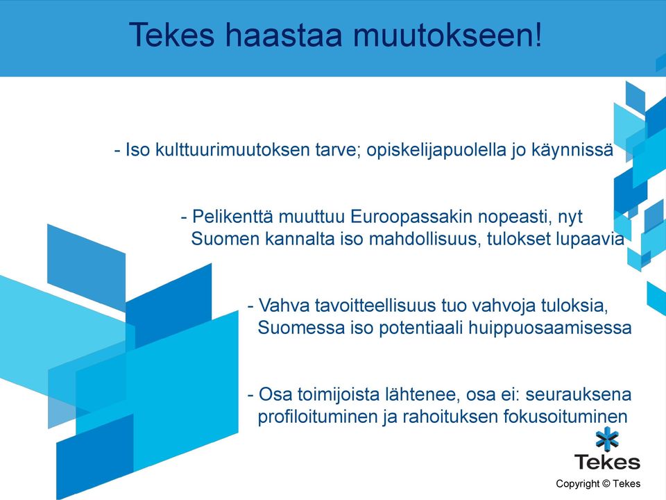 Euroopassakin nopeasti, nyt Suomen kannalta iso mahdollisuus, tulokset lupaavia - Vahva