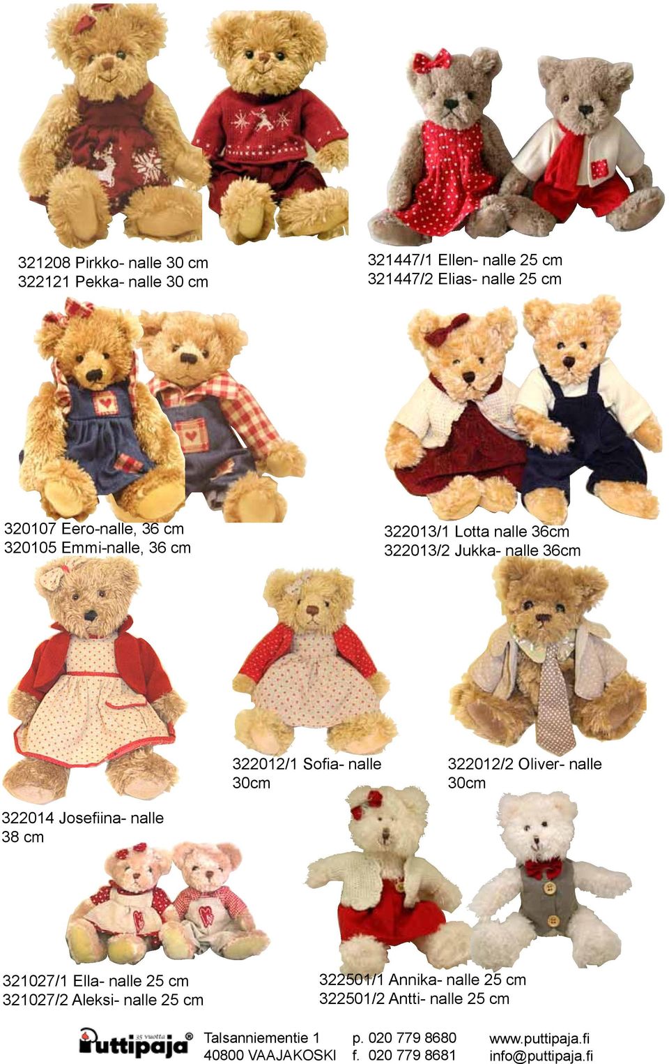 nalle 36cm 322012/1 Sofia- nalle 30cm 322012/2 Oliver- nalle 30cm 322014 Josefiina- nalle 38 cm