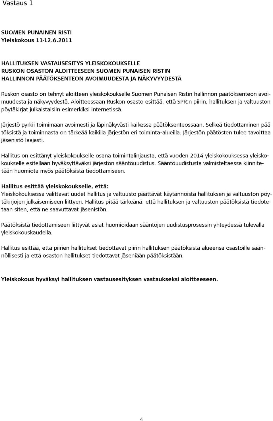 yleiskokoukselle Suomen Punaisen Ristin hallinnon päätöksenteon avoimuudesta ja näkyvyydestä.