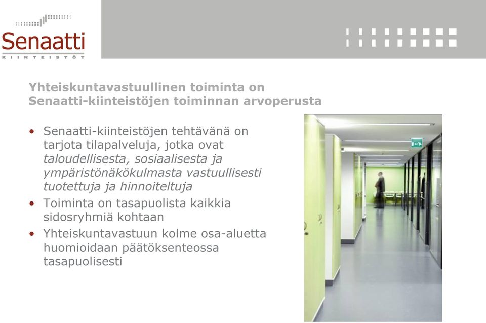 sosiaalisesta ja ympäristönäkökulmasta vastuullisesti tuotettuja ja hinnoiteltuja Toiminta on