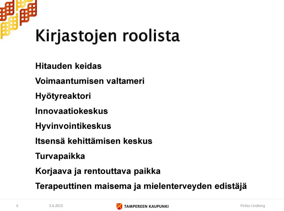 Itsensä kehittämisen keskus Turvapaikka Korjaava ja