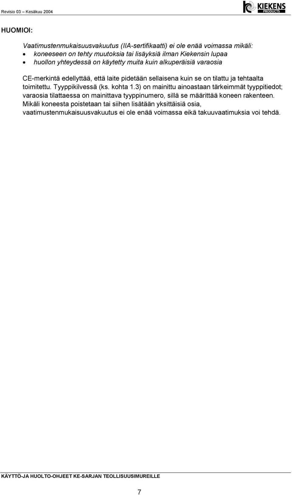 toimitettu. Tyyppikilvessä (ks. kohta 1.