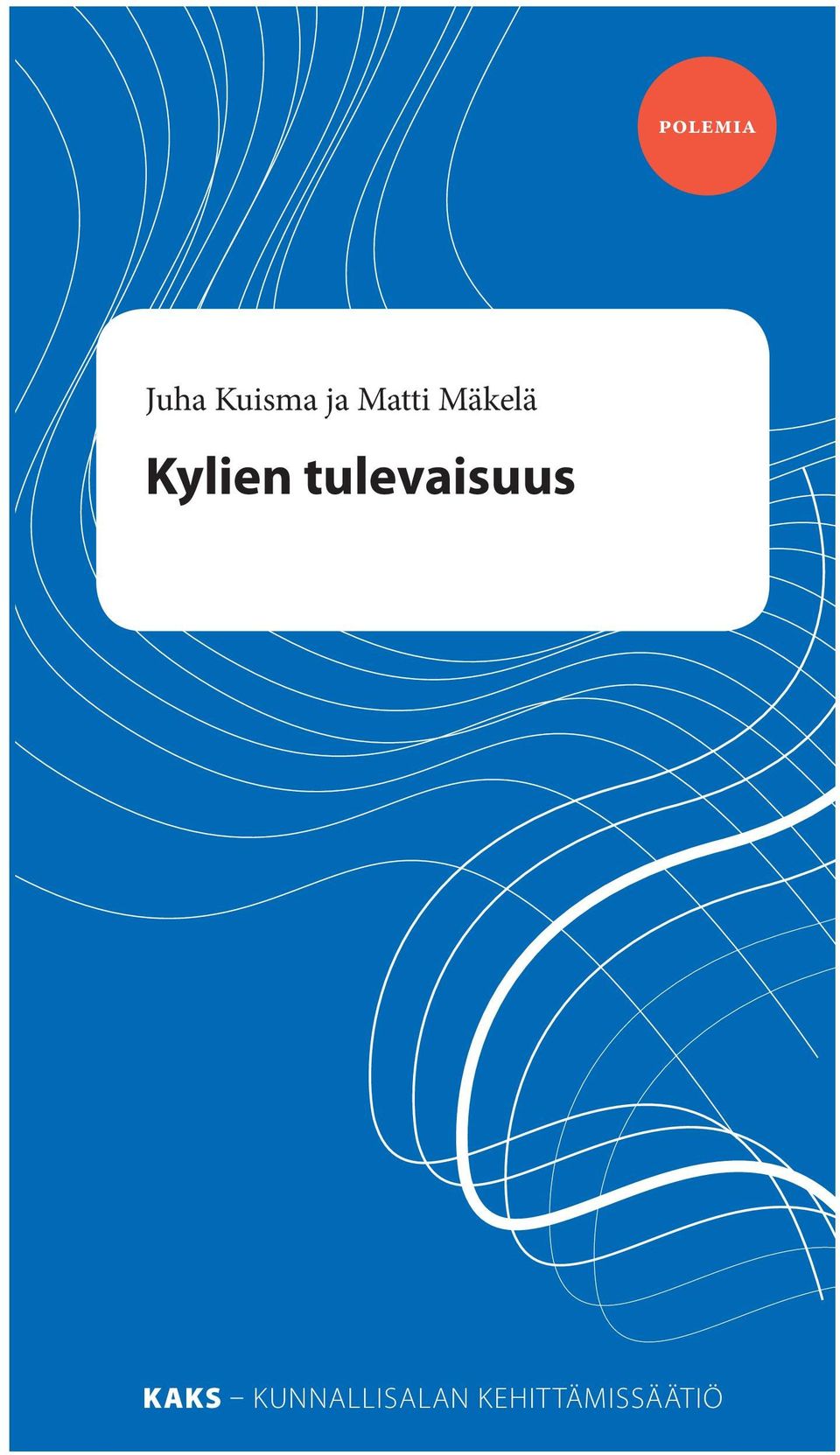 tulevaisuus kaks