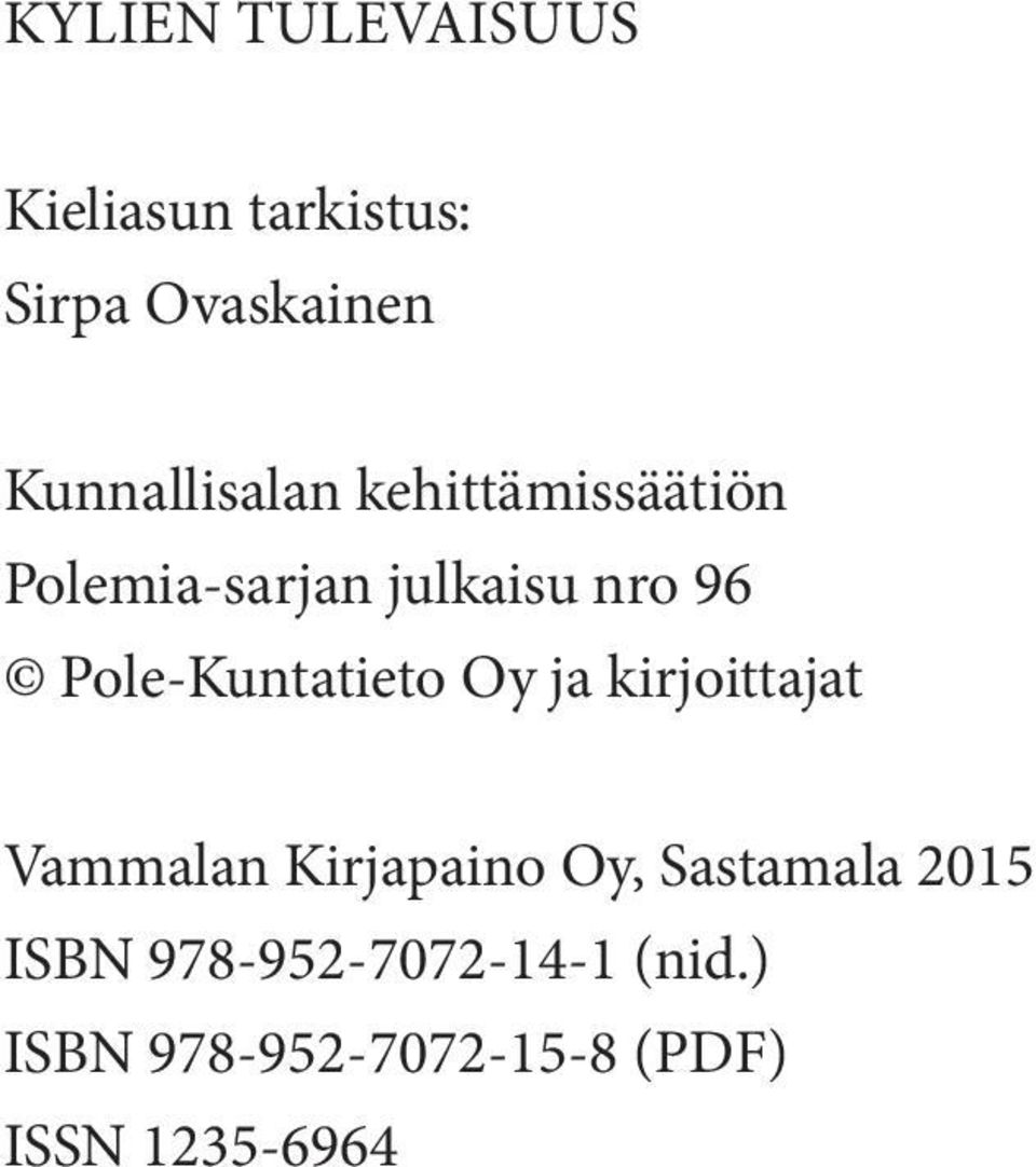 Pole-Kuntatieto Oy ja kirjoittajat Vammalan Kirjapaino Oy,