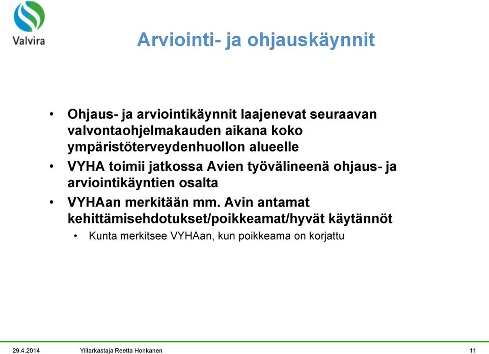arviointikäyntien osalta VYHAan merkitään mm.