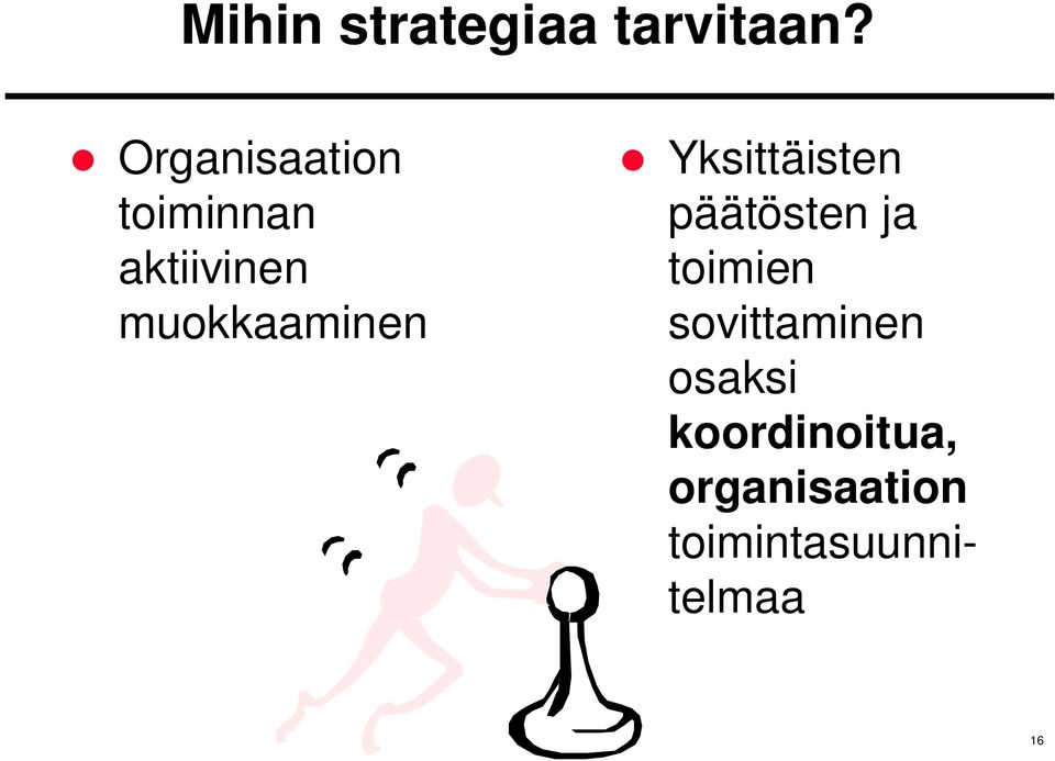 muokkaaminen Yksittäisten päätösten ja