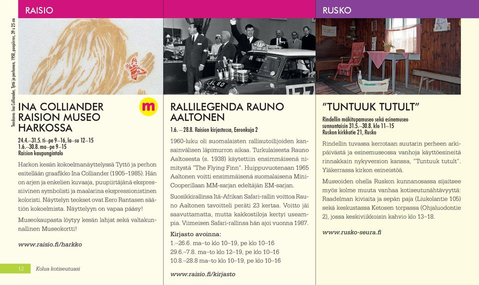 Hän on arjen ja enkelien kuvaaja, puupiirtäjänä ekspressiivinen symbolisti ja maalarina ekspressionistinen koloristi. Näyttelyn teokset ovat Eero Rantasen säätiön kokoelmista.