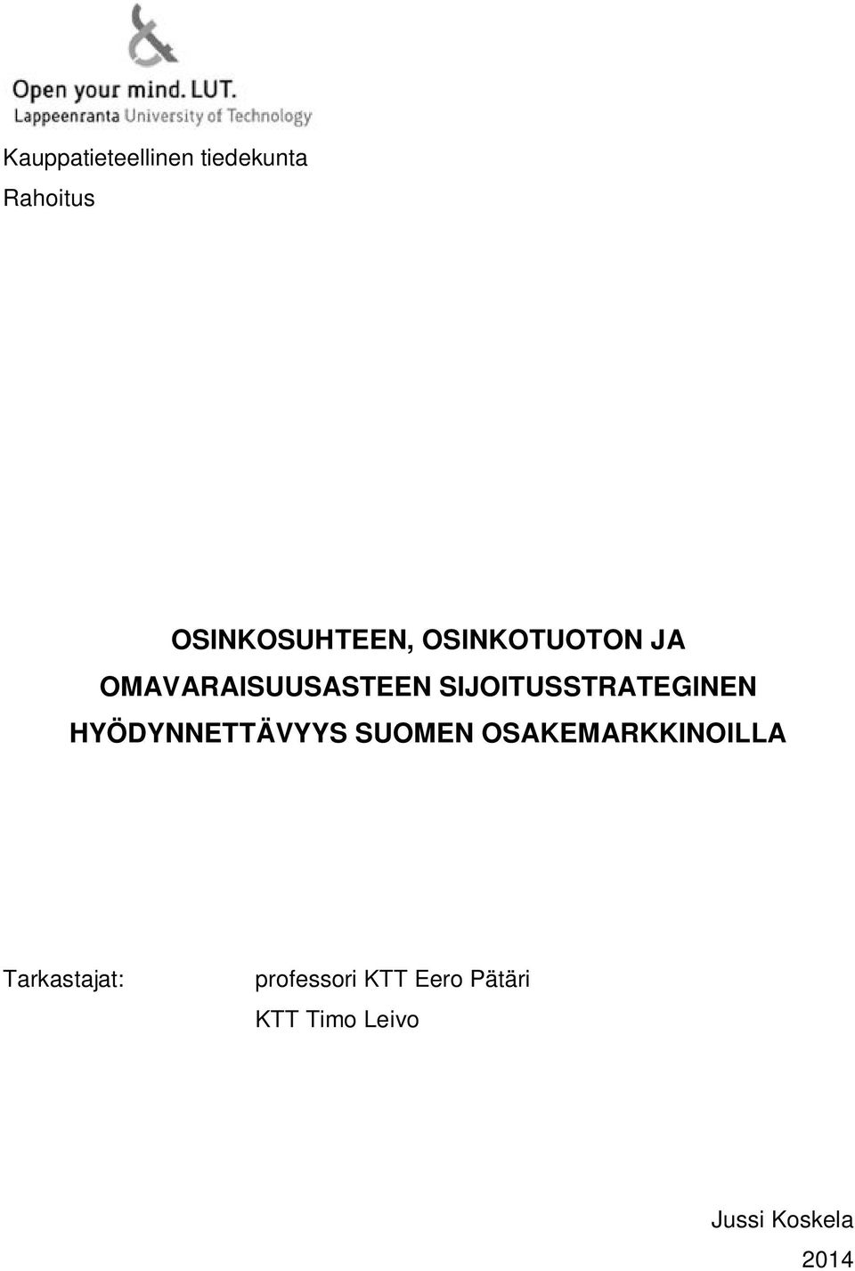 HYÖDYNNETTÄVYYS SUOMEN OSAKEMARKKINOILLA Tarkastajat: