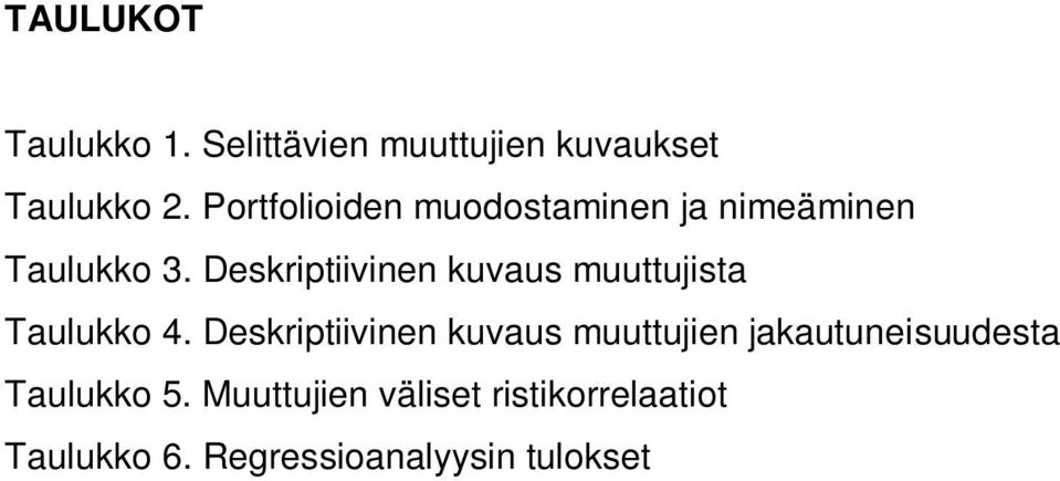 Deskriptiivinen kuvaus muuttujista Taulukko 4.