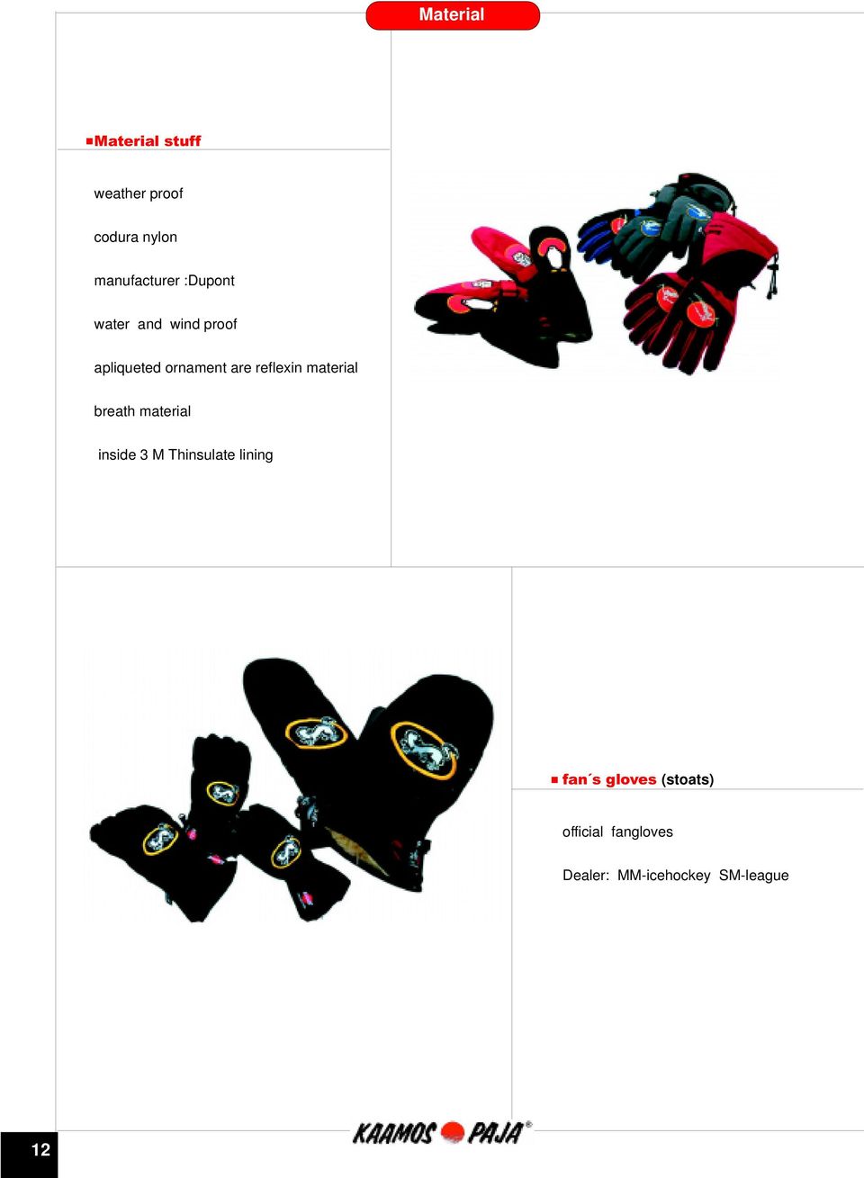 material breath material inside 3 M Thinsulate lining fan s