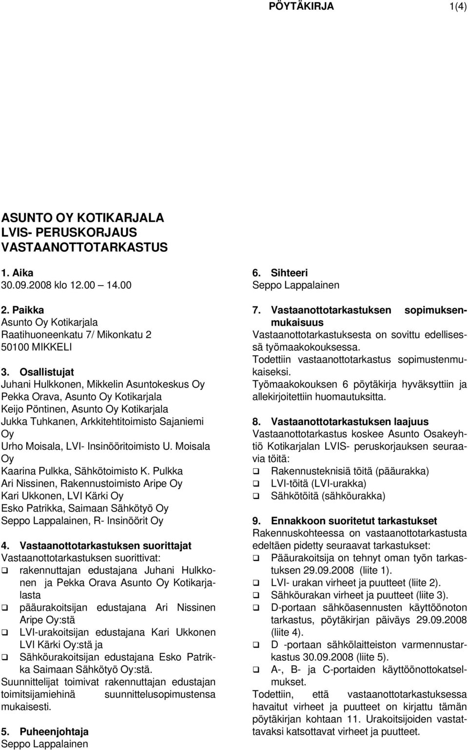 Insinööritoimisto U. Moisala Oy Kaarina Pulkka, Sähkötoimisto K.
