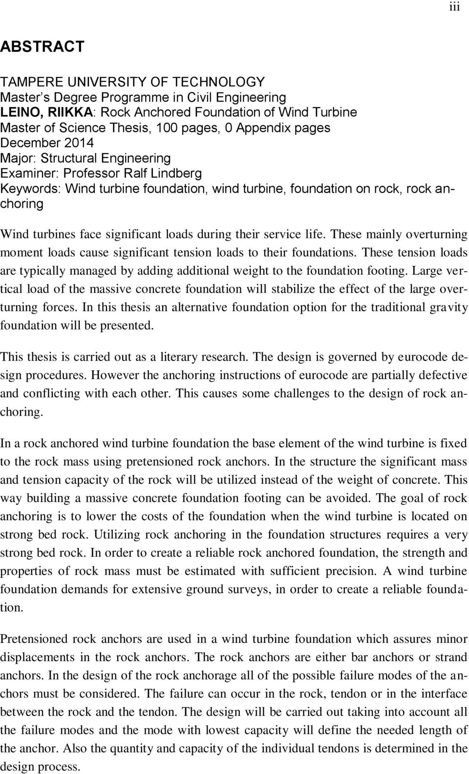 loads during their service life. These mainly overturning moment loads cause significant tension loads to their foundations.