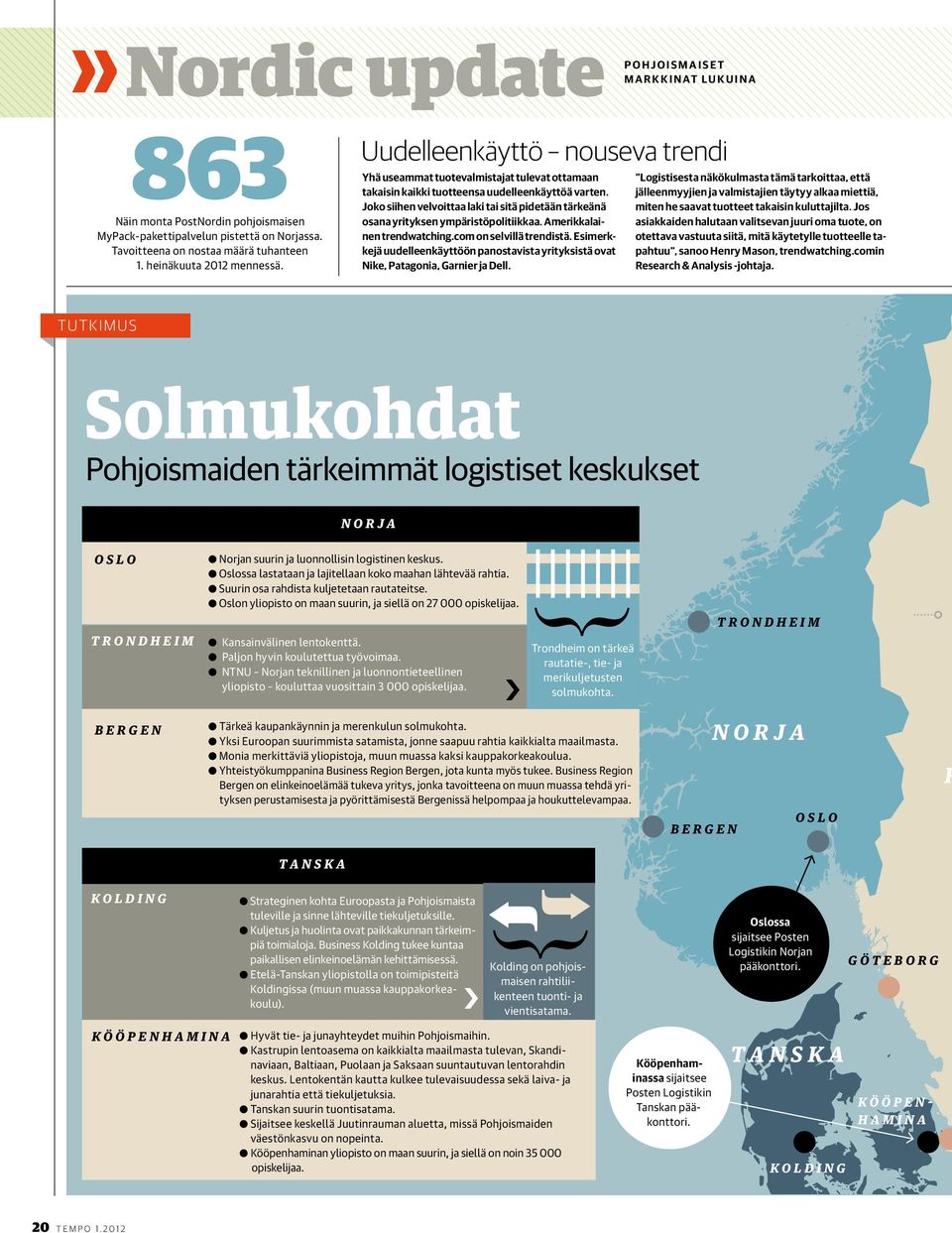 Joko siihen velvoittaa laki tai sitä pidetään tärkeänä osana yrityksen ympäristöpolitiikkaa. Amerikkalainen trendwatching.com on selvillä trendistä.