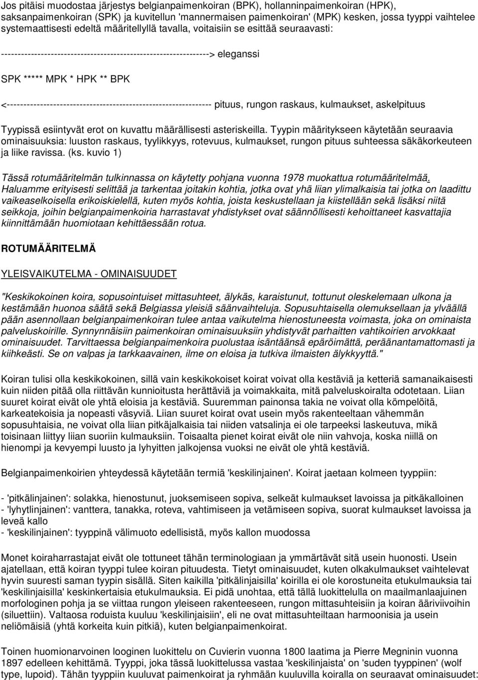 <-------------------------------------------------------------- pituus, rungon raskaus, kulmaukset, askelpituus Tyypissä esiintyvät erot on kuvattu määrällisesti asteriskeilla.