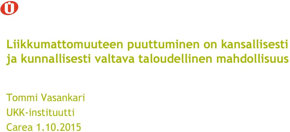 valtava taloudellinen mahdollisuus