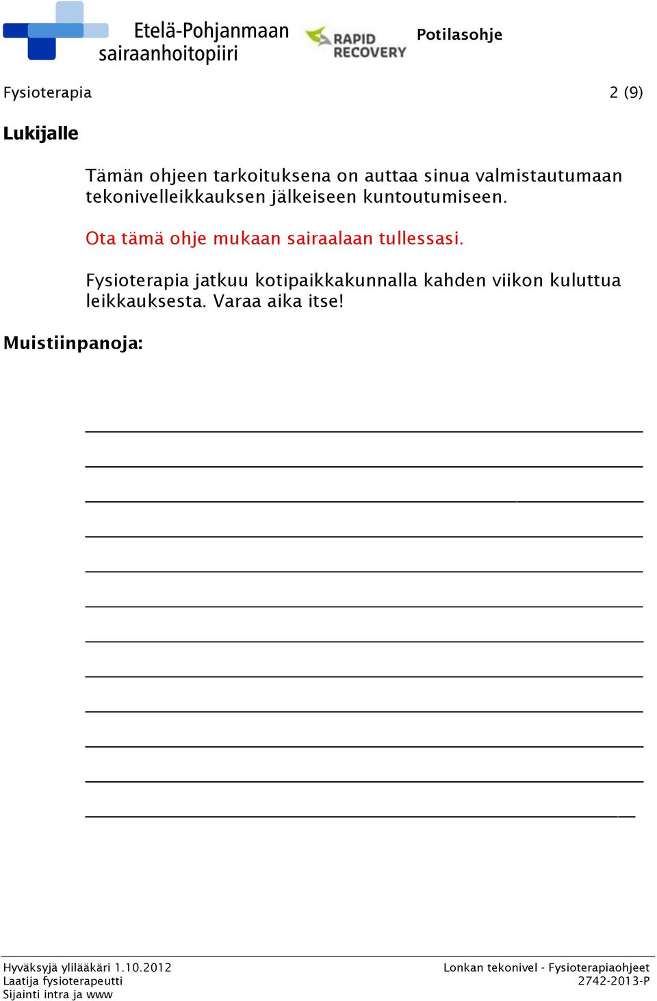 kuntoutumiseen. Ota tämä ohje mukaan sairaalaan tullessasi.