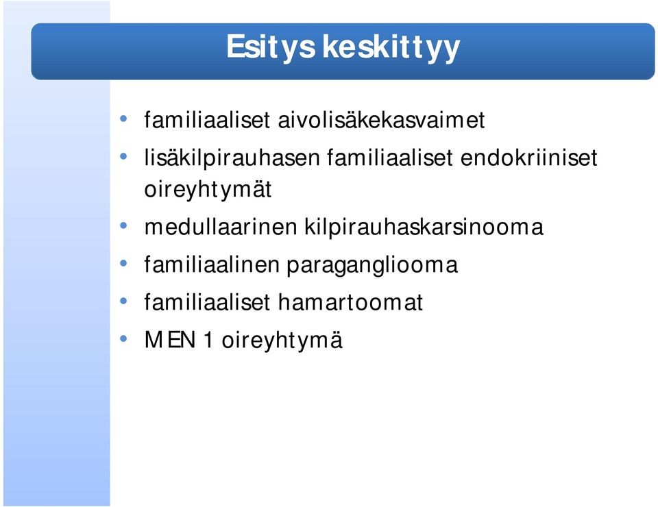 oireyhtymät medullaarinen kilpirauhaskarsinooma