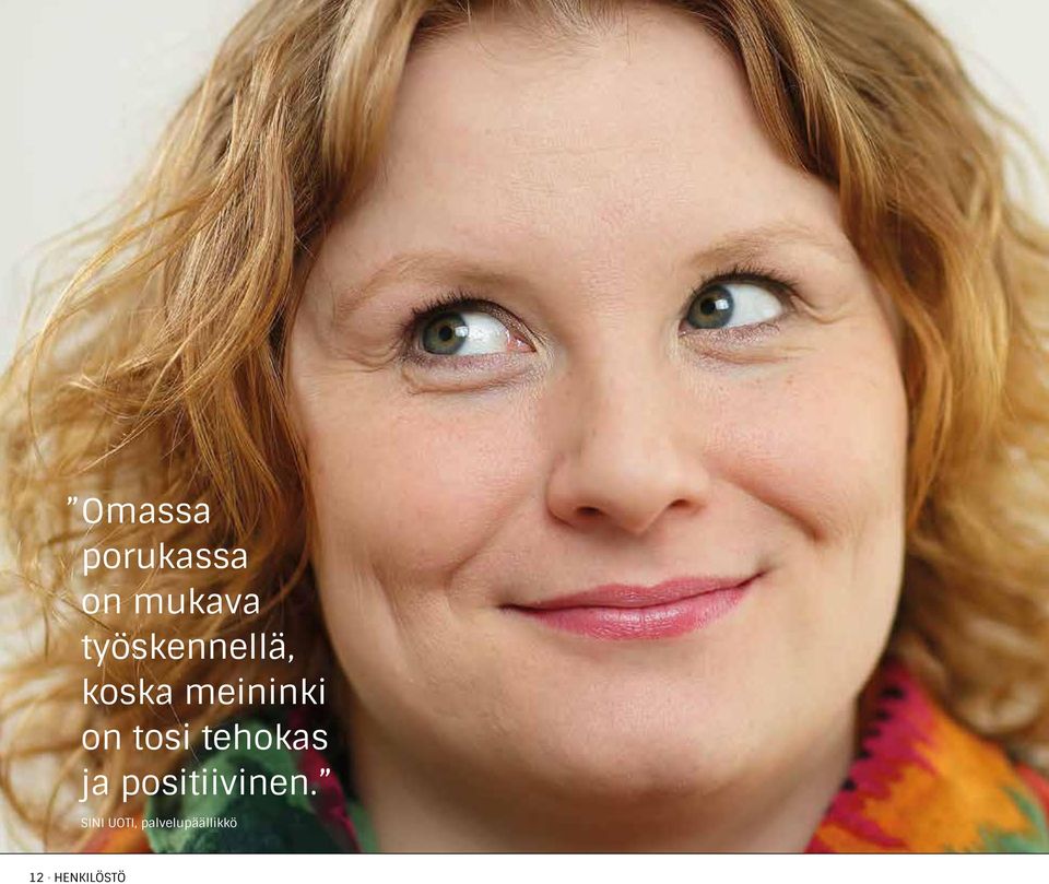 tosi tehokas ja positiivinen.