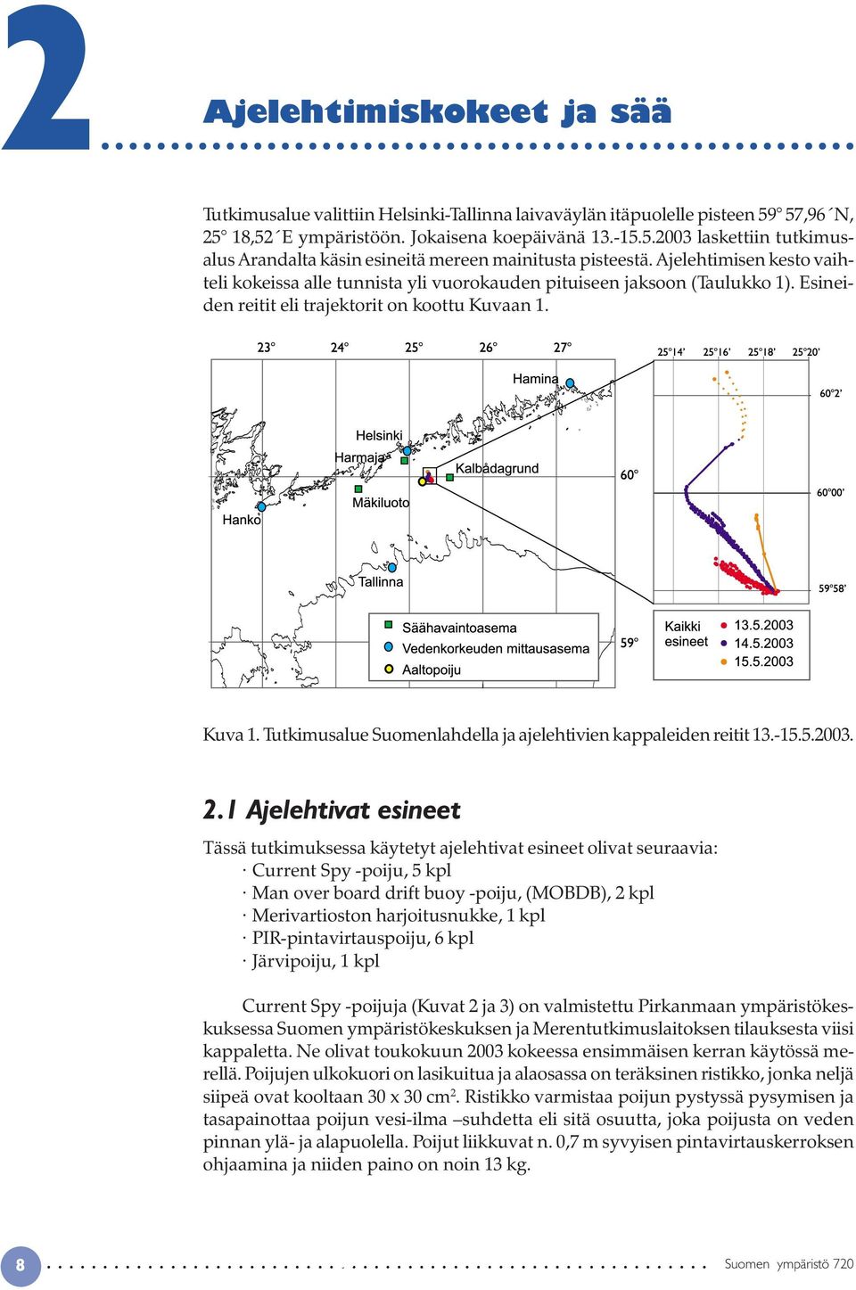 Tutkimusalue Suomenlahdella ja ajelehtivien kappaleiden reitit 13.-15.5.2003. 2.