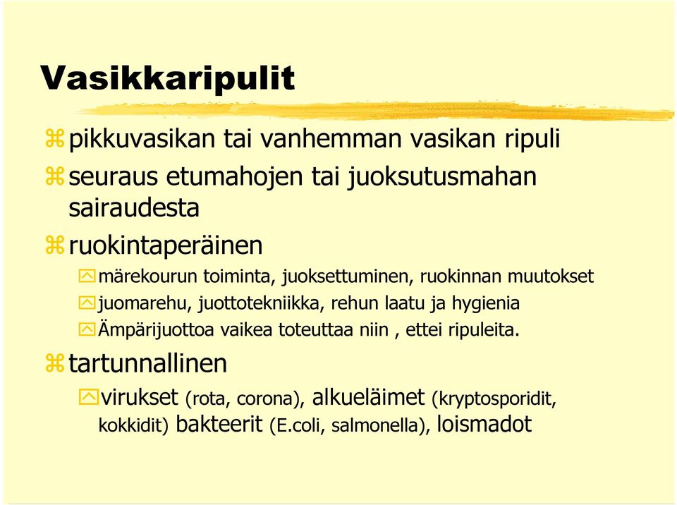 juottotekniikka, rehun laatu ja hygienia Ämpärijuottoa vaikea toteuttaa niin, ettei ripuleita.