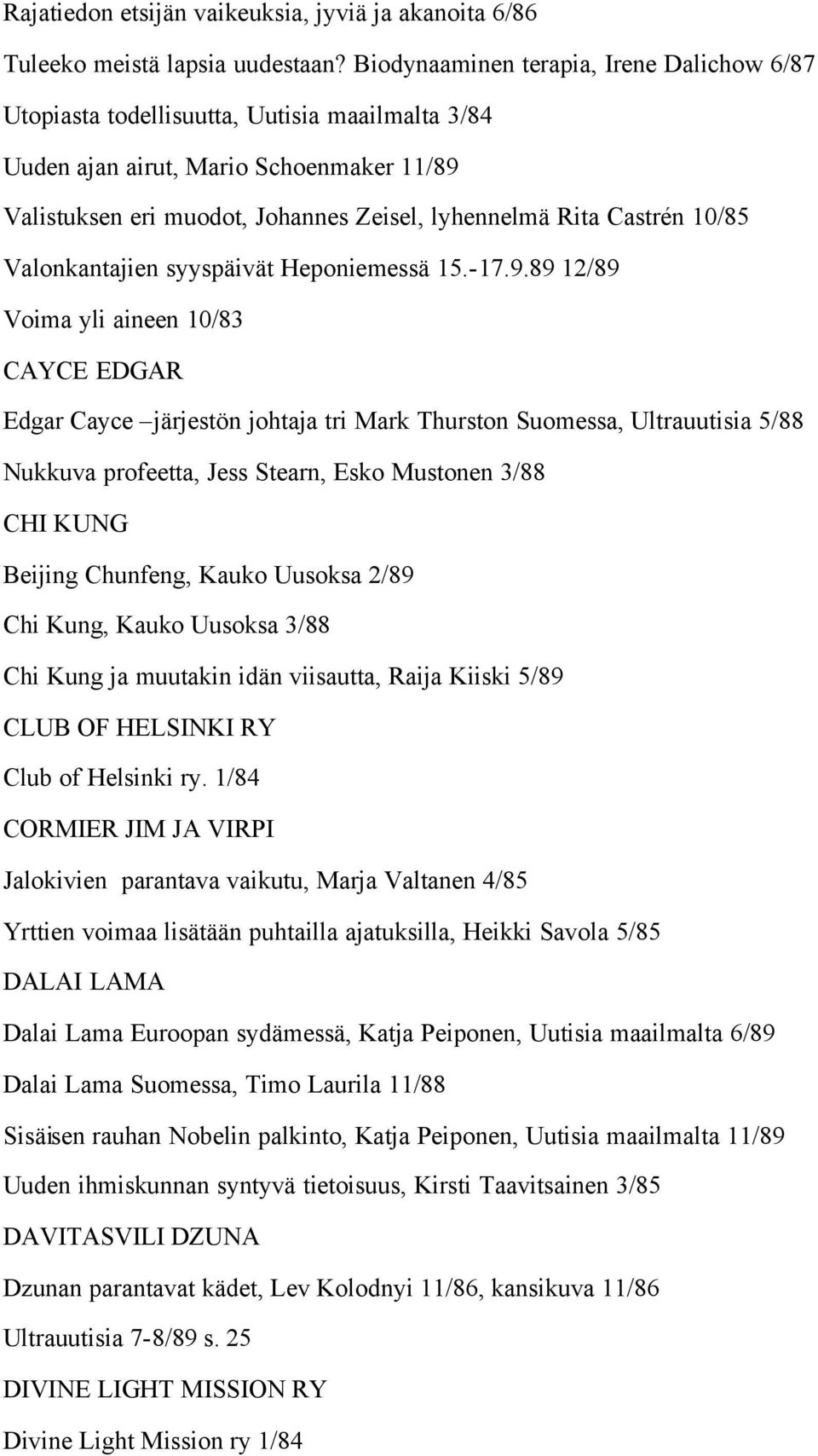 10/85 Valonkantajien syyspäivät Heponiemessä 15.-17.9.