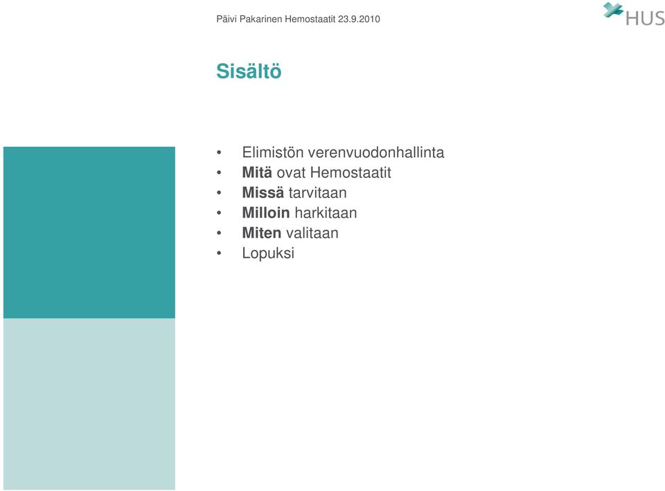 ovat Hemostaatit Missä