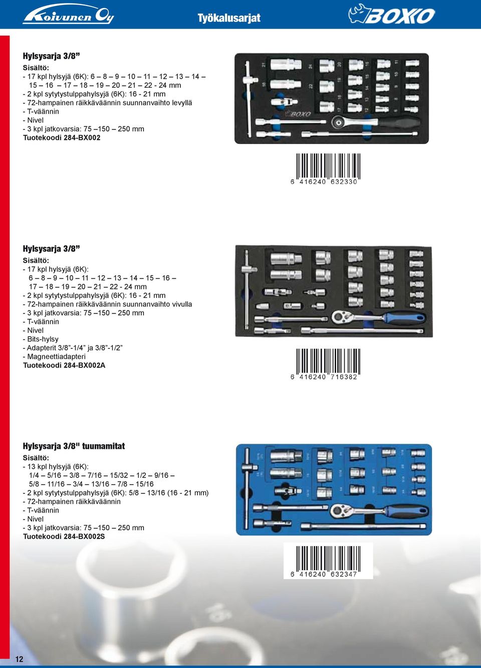 16-21 mm - 72-hampainen räikkäväännin suunnanvaihto vivulla - 3 kpl jatkovarsia: 75 150 250 mm - T-väännin - Nivel - Bits-hylsy - Adapterit 3/8-1/4 ja 3/8-1/2 - Magneettiadapteri Tuotekoodi